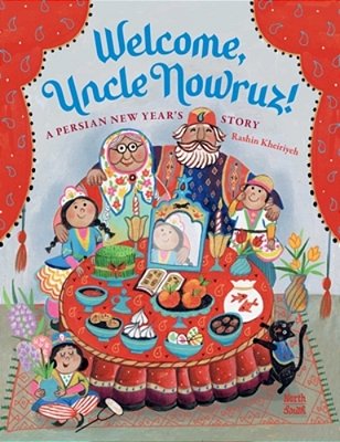 Welcome, Uncle Nowruz!: A Persian New Year's Story-..