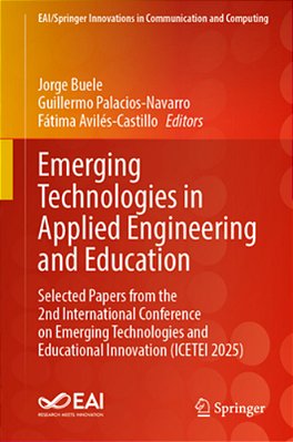 Emerging Technologies In Applied Engineering And Education: Selected Papers From The 2ND International Conference On Emerging Technologies And Educati-..