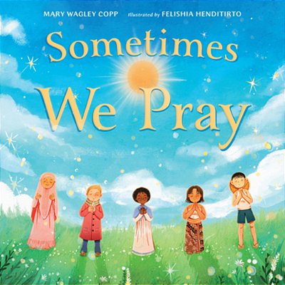 Sometimes We Pray-..