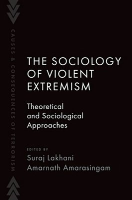 The Sociology Of Violent Extremism: Theoretical And Sociological Approaches-..