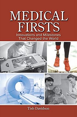 Medical Firsts: Innovations And Milestones That Changed The World-..