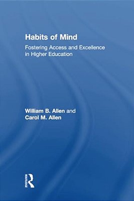 Habits Of Mind: Fostering Access And Excellence In Higher Education-..