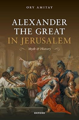 Alexander The Great In Jerusalem: Myth And History-..