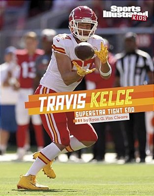 Travis Kelce: Superstar Tight End-..
