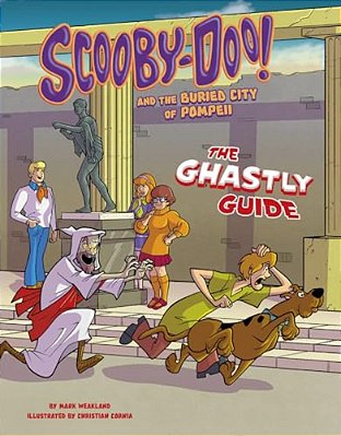 Scooby-Doo! And The Buried City Of Pompeii: The Ghastly Guide-..