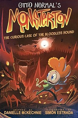 Otto Normal's Monsterton: The Curious Case Of The Bloodless Hound: Volume 2-..