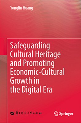 Safeguarding Cultural Heritage And Promoting Economic-Cultural Growth In The Digital Era-..