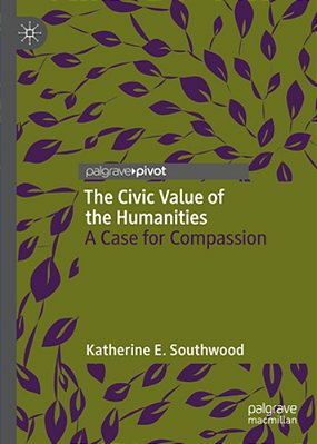 The Civic Value Of The Humanities: A Case For Compassion-..