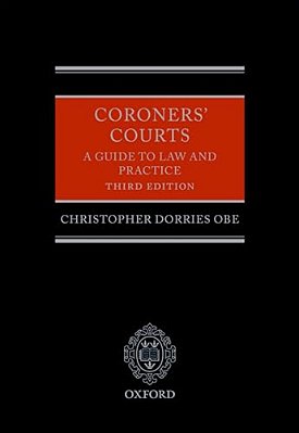 Coroners' Courts: A Guide To Law And Practice (Revised)-..