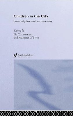 Children In The City: Home Neighbourhood And Community-..