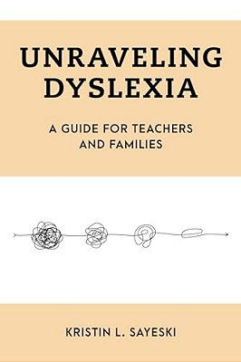 Unraveling Dyslexia: A Guide For Teachers And Families-..