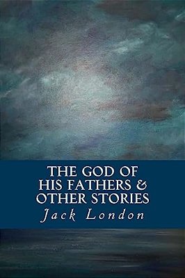 The God Of His Fathers & Other Stories-..