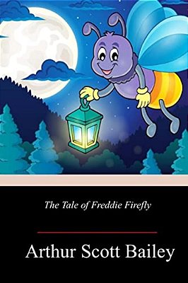 The Tale Of Freddie Firefly-..