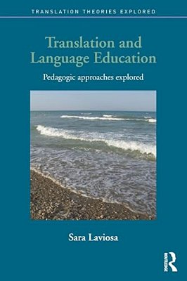 Translation And Language Education: Pedagogic Approaches Explored-..