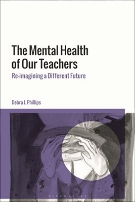 The Mental Health Of Our Teachers: Reimagining Another Future-..