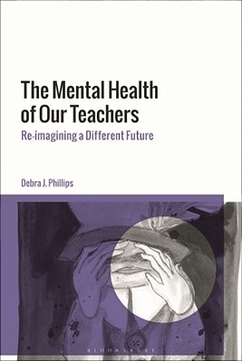 The Mental Health Of Our Teachers: Reimagining Another Future-..