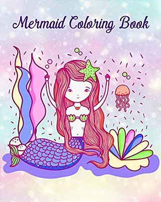 Mermaid Coloring Book: Pretty Mermaid To Color For Early Childhood Learning! For Kids Ages 2-4, 4-8, Girls-..