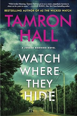 Watch Where They Hide: A Jordan Manning Novel-..