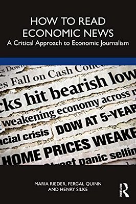 How To Read Economic News: A Critical Approach To Economic Journalism-..
