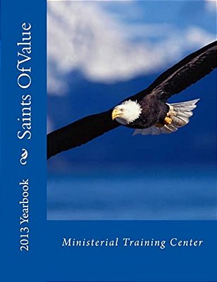 Saints Of Value Ministerial Training Center 2013 Yearbook-..