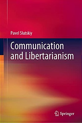 Communication And Libertarianism-..