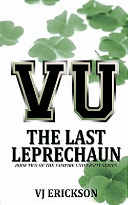 Vu The Last Leprechaun - Book Two Of The Vampire University Series-..