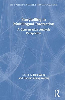 Storytelling In Multilingual Interaction: A Conversation Analysis Perspective-..