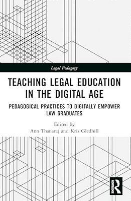 Teaching Legal Education In The Digital Age: Pedagogical Practices To Digitally Empower Law Graduates-..