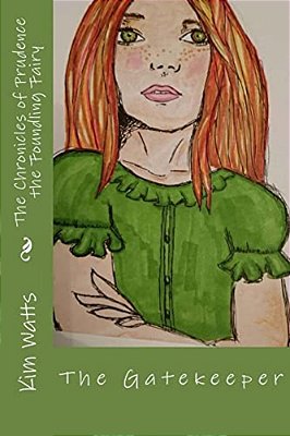 The Chronicles Of Prudence, The Foundling Fairy: Vol. 1: The Gatekeeper-..
