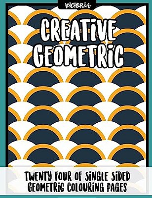 Creative Geometric: 24 Of Single Sided Geometric Coloring Pages, Stress Relief Coloring Books For Adults-..