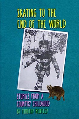 Skating To The End Of The World: Stories From A Country Childhood-..