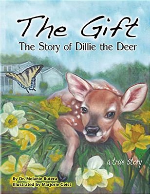 The Gift: The Story Of Dillie The Deer-..