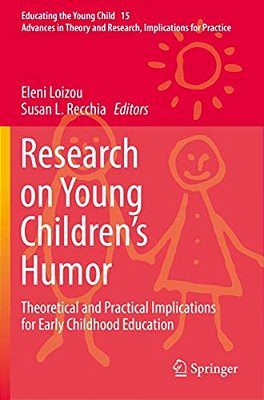 Research On Young Children's Humor: Theoretical And Practical Implications For Early Childhood Education-..