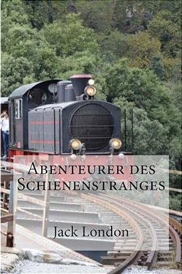Abenteurer Des Schienenstranges-..