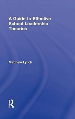 A Guide To Effective School Leadership Theories-..