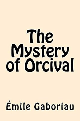The Mystery Of Orcival-..