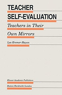 Teacher Self-Evaluation: Teachers In Their Own Mirror-..