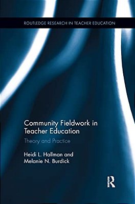 Community Fieldwork In Teacher Education: Theory And Practice-..