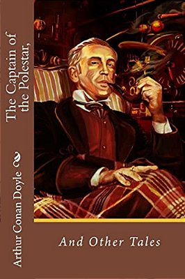 The Captain Of The Polestar, And Other Tales Arthur Conan Doyle-..