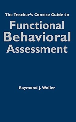 The Teacher's Concise Guide To Functional Behavioral Assessment-..