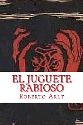 El Juguete Rabioso (Spanish Edition)-..