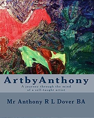 Artbyanthony: A Journey Through The Mind Of A Self-Taught Artist-..