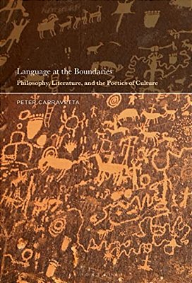 Language At The Boundaries: Philosophy, Literature, And The Poetics Of Culture-..