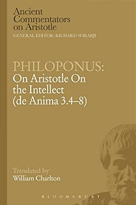 Philoponus: On Aristotle On The Intellect (De Anima 3.4-8)-..