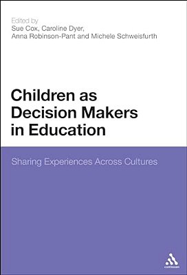 Children As Decision Makers In Education: Sharing Experiences Across Cultures-..