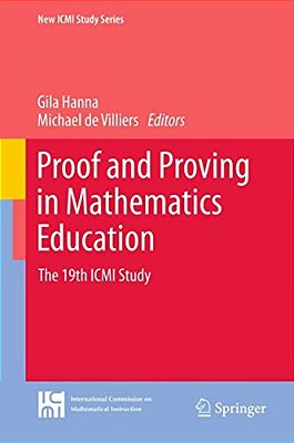 Proof And Proving In Mathematics Education: The 19Th Icmi Study-..