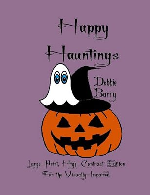 Happy Hauntings: Large-Print, High-Contrast Edition For The Visually-Impaired-..