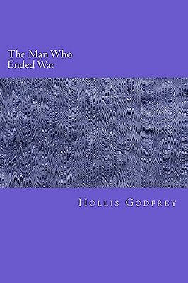 The Man Who Ended War-..