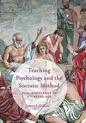 Teaching Psychology And The Socratic Method: Real Knowledge In A Virtual Age-..