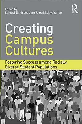 Creating Campus Cultures: Fostering Success Among Racially Diverse Student Populations-..